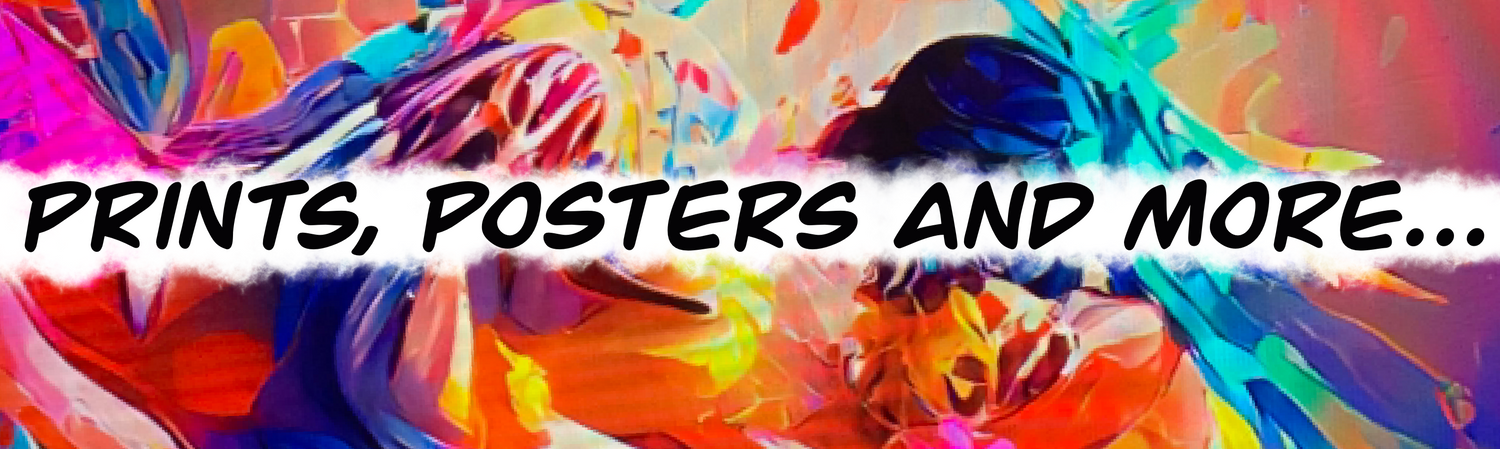 Prints, Posters and more